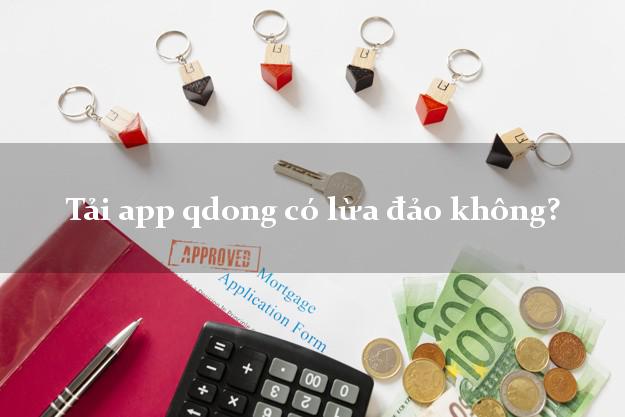 Tải app qdong có lừa đảo không?