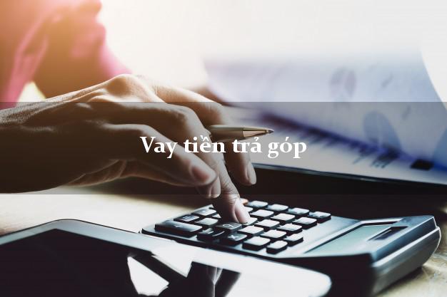 Vay tiền trả góp