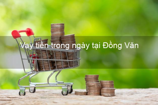 Vay tiền trong ngày tại Đồng Văn Hà Giang