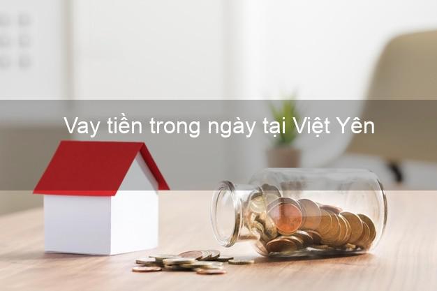Vay tiền trong ngày tại Việt Yên Bắc Giang